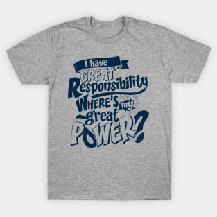 Great Responsibilty T-Shirt